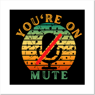 You're On Mute Posters and Art